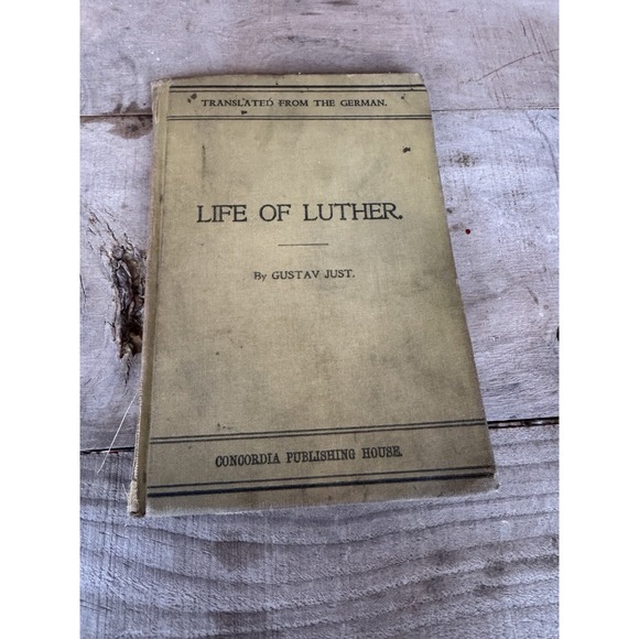Other - Life Of Luther By Gustav Just (1903) Vintage HC Book Concordia Publishing